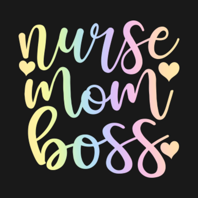 Disover Nurse mom boss - funny nurse joke/pun - Funny Nurse Quote - T-Shirt