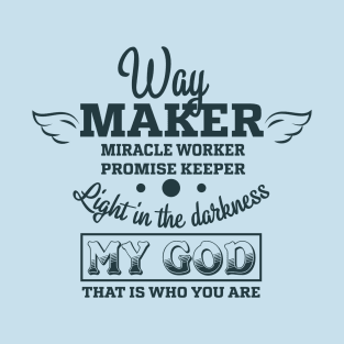 Way Maker miracle worker promise keeper T-Shirt