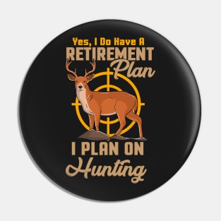 HUNTING: I Plan On Hunting Pin