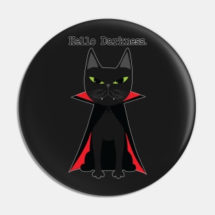 Hello Darkness Pin