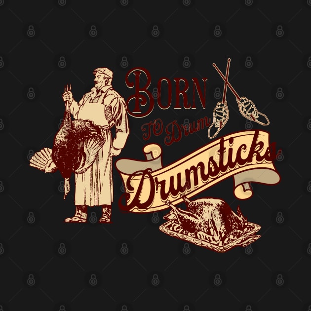 Born to Drum Drumsticks by Flying Turkey Punch