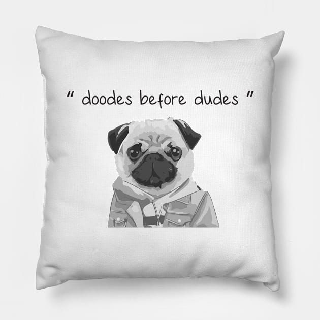 doods before dudes Pillow by OH Lucky