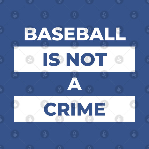 Discover baseball is not a crime - Baseball Gift - T-Shirt