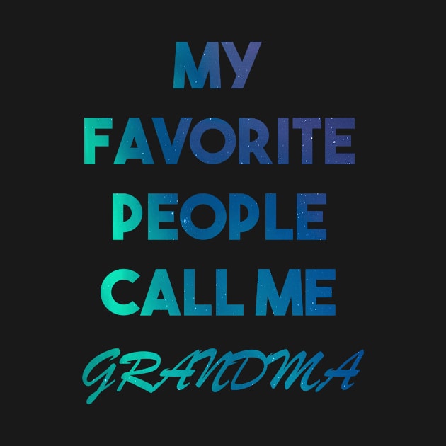 My Favorite People Call Me Grandma by Razan4U