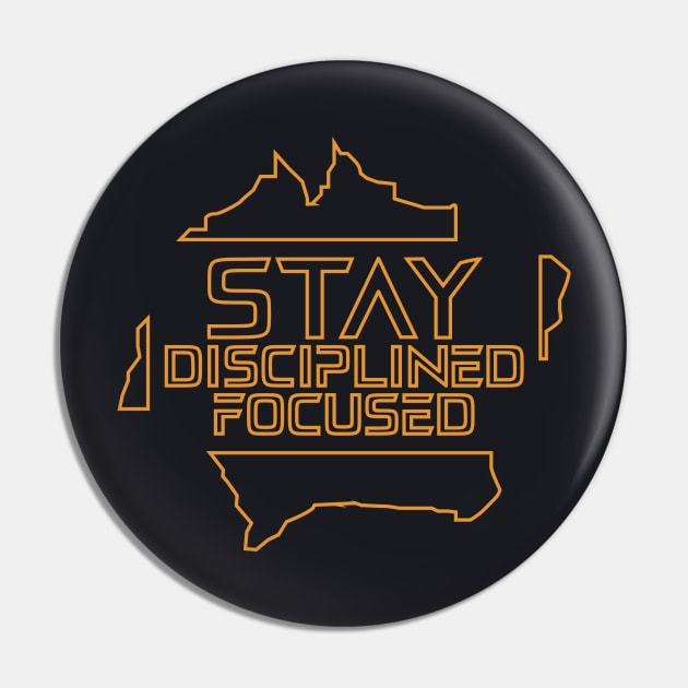 Stay Disciplined Focused Pin by T-Shirt Attires