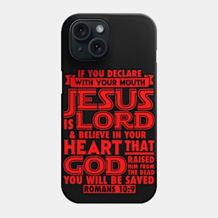 Romans 10:9 Jesus is Lord Phone Case