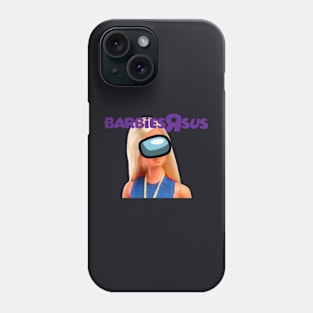 Barbies R Sus Phone Case