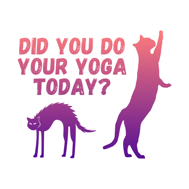 Did you do your yoga today? | Cat stretching design by Enchantedbox