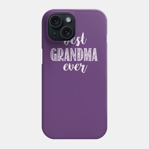 Best Grandma Ever Phone Case by misdememeor