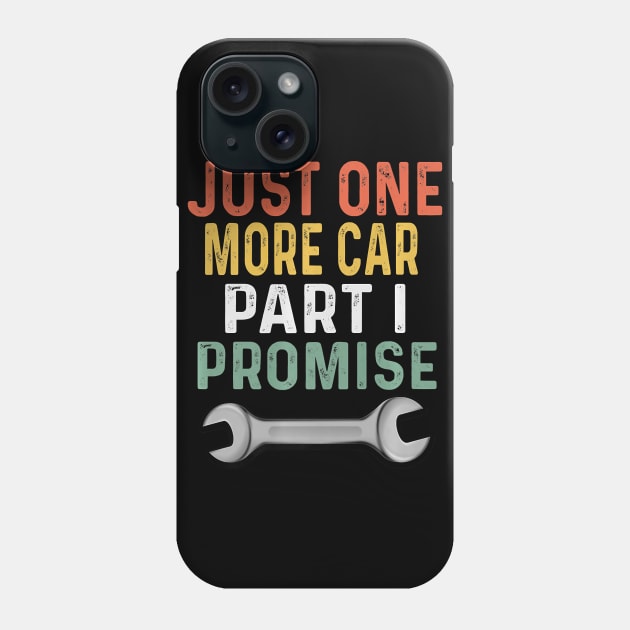 Mens Retro Mechanic Gag Gifts For Men Xmas Just 1 More Car Part Phone Case by totemgunpowder