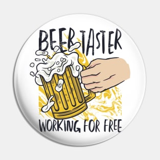 Beer Taster Working For Free Pin