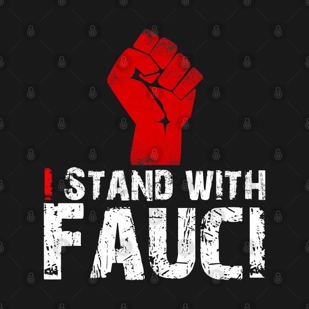 I Stand with Fauci by hadlamcom