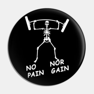 No Pain, Nor Gain Pin