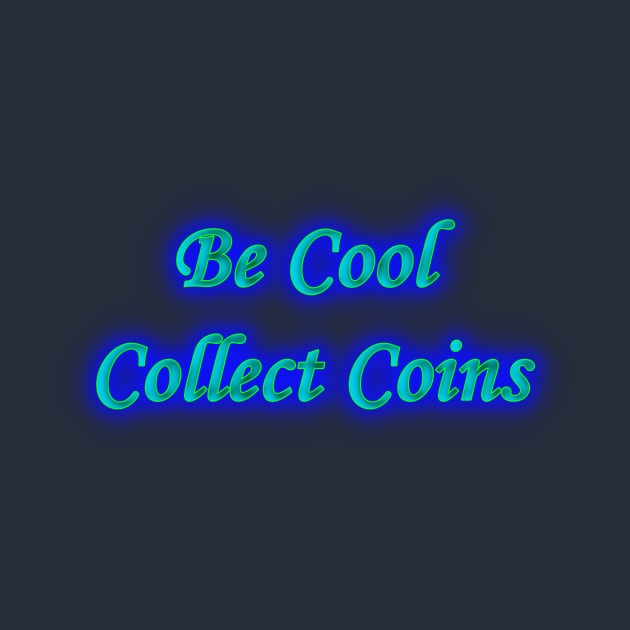 Be Cool Collect Coins by Creative Creation