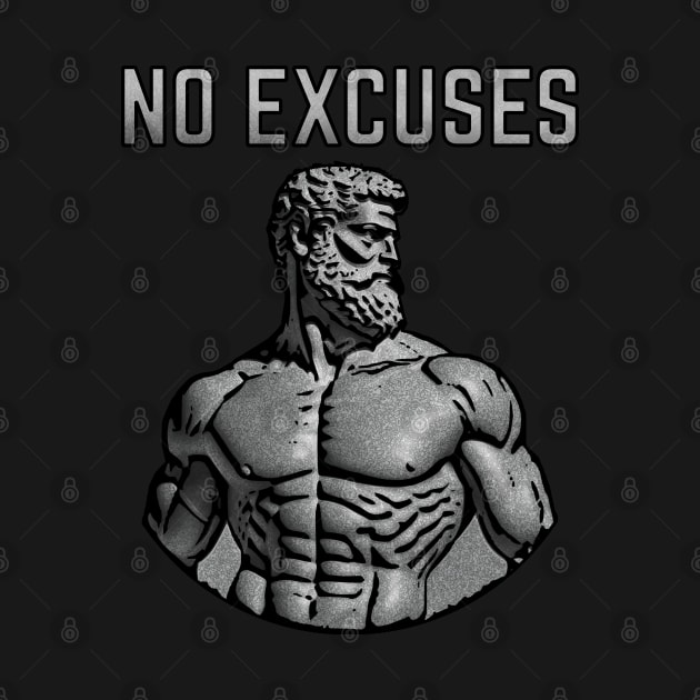 No Excuses - Gym Quote With Greek Statue Style Physique by Embrace Masculinity