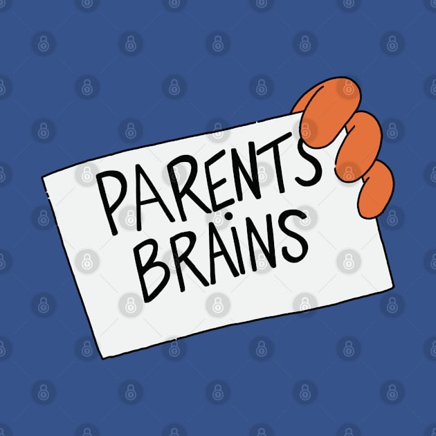 Parents Brains by TeeAguss