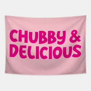 Chubby and Delicious Tapestry