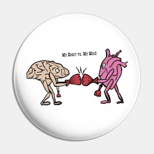 My heart vs my mind Pin