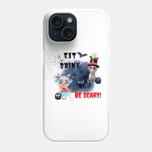 Eat, Drink and be Scary Phone Case