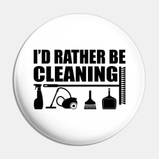 Housecleaner - I'd rather be cleaning Pin