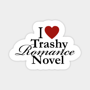 I Love Trashy Romance Novel Magnet