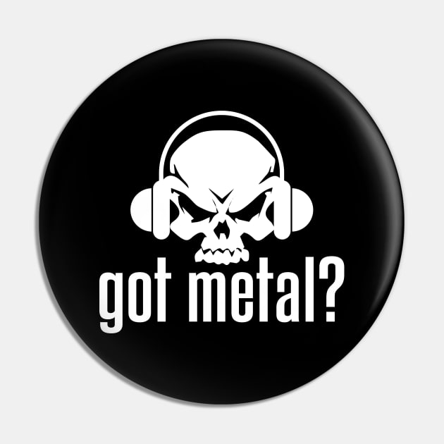 Got Metal Pin by DavesTees