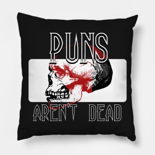 Puns Aren't Dead Pillow