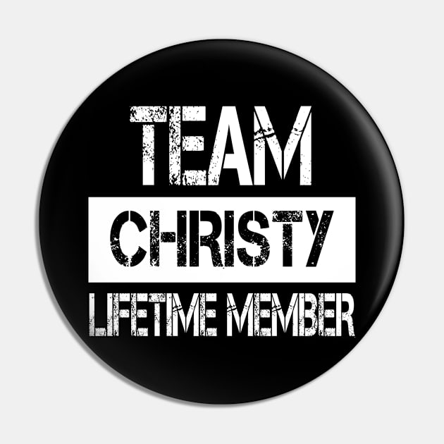 Christy Name - Team Christy Lifetime Member Pin by SaundersKini