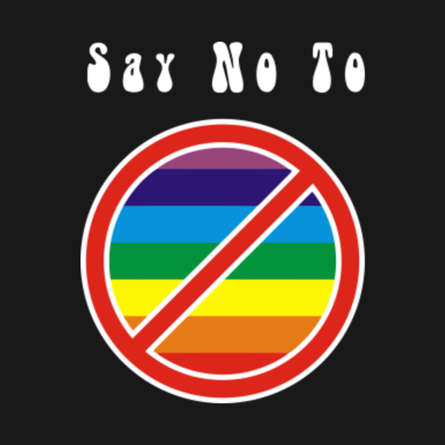 lgbt no - Lgbt - T-Shirt | TeePublic