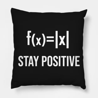 Stay Positive - Maths Joke Pillow