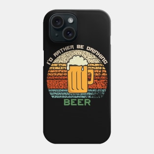 I'd Rather Be Drinking Beer Funny Retro Vintage Design Phone Case