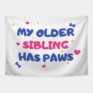 My Older Sibling Has Paws Tapestry
