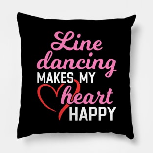 Line Dancing Makes My Heart Happy Pillow