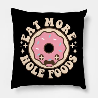 Eat More Hole Foods Funny Kawaii Donut Pun Pillow