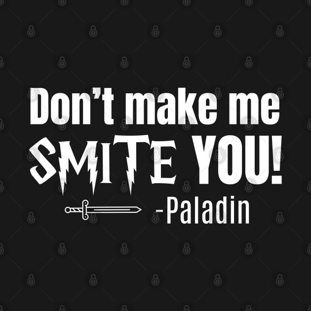 Don't make me Smite you-Paladin-Dungeons and Dragons class by MidnightSky07