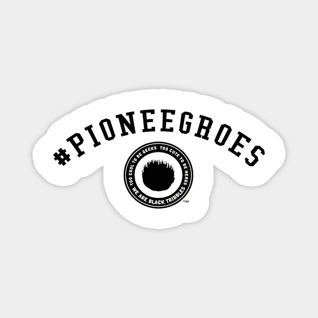 PIONEEGROES logo Magnet by Black Tribbles