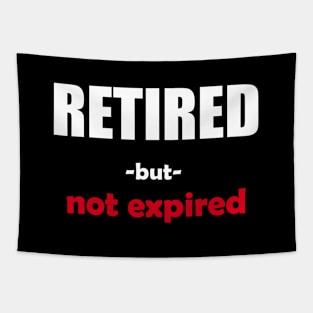 Retired Not Expired Funny Retirement Gifts For Him Her Retirement Party 2021 Funny Outfit Tapestry