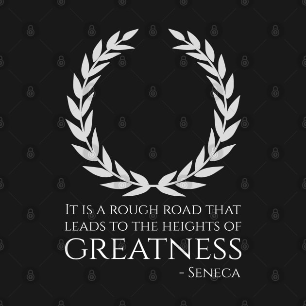 Ancient Roman Stoic Philosophy Seneca Quote On Greatness by Styr Designs