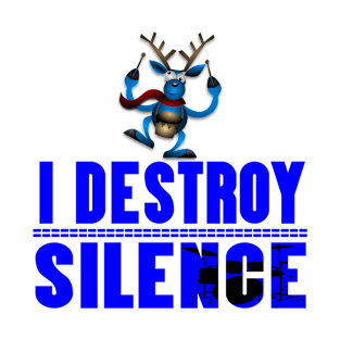 I Destroy Silence Drums T-Shirt T-Shirt