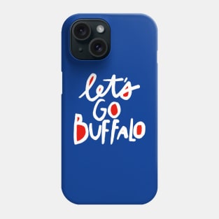 Let's Go Buffalo Phone Case