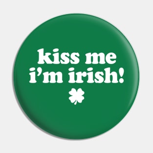 Kiss Me I'm Irish St Patricks Day Pin