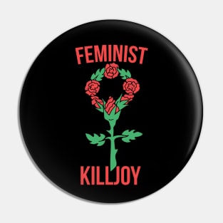 Feminist killjoy Pin