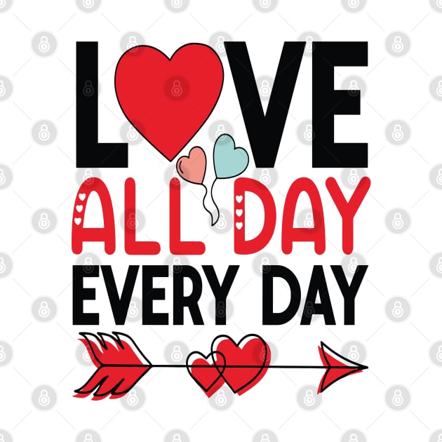 LOVE ALL DAY EVERY DAY Valentine's Day 2024 by rhazi mode plagget