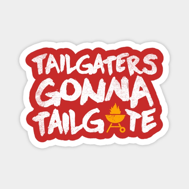 tailgaters gonna tailgate Magnet by fansascityshop