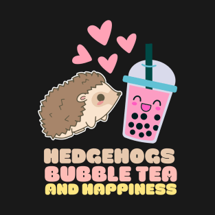 Hedgehogs Bubble Tea and Happiness Cute Hedge Hog Boba Foodie T-Shirt