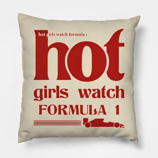 Hot girls watch formula one Pillow