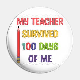 My Teacher Survived 100 Days Of Me Pin