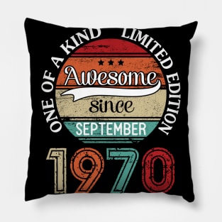 Awesome Since September 1970 One Of A Kind Limited Edition Happy Birthday 50 Years Old To Me Pillow