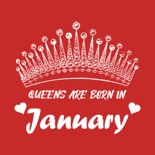 QUEEN ARE BORN IN JANUARY T-Shirt