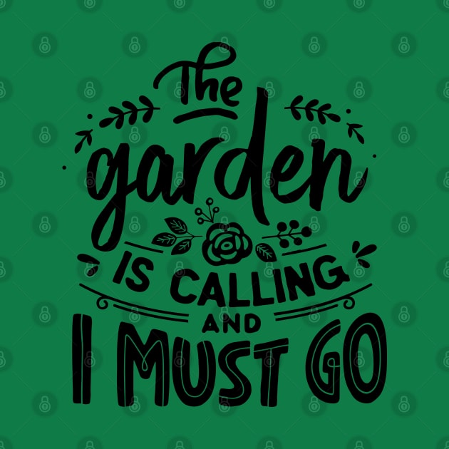 The garden is calling and I must go by trendybestgift